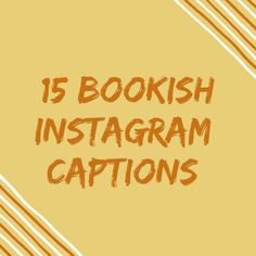 the words is booksh instagramm captions written in orange ink on a yellow background