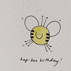 a card with a drawing of a bee on it's face and the words happy birthday