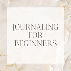 the words journaling for beginners on a marble background with gold and white paint