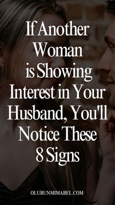 a man and woman with the words if another woman is showing interest in your husband, you'll notice these 8 signs