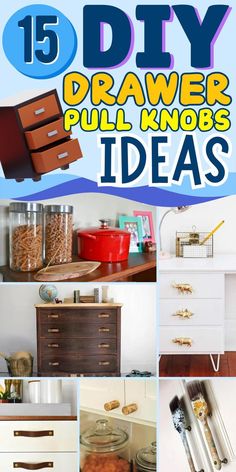 15 diy drawer pull knobs ideas that are easy to make and can be used for