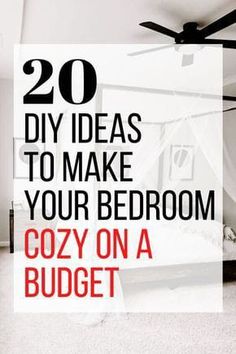 a bedroom with a bed, ceiling fan and rugs on the floor text reads 20 diy ideas to make your bedroom cozy on a budget