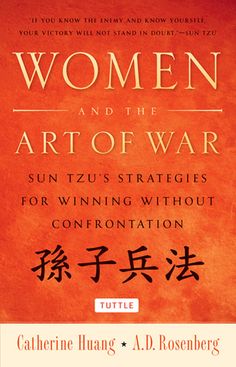 Women and the Art of War: Sun Tzu's Strategies for Winning Without Confrontation by Catherine Huang Inspirational Books To Read, Top Books To Read, 100 Book