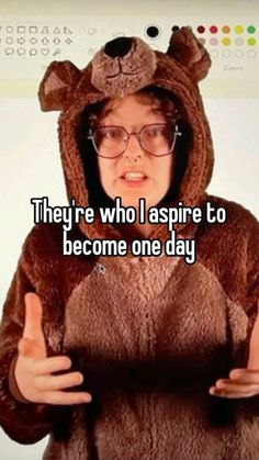 a person wearing a bear costume with the caption they're who i aspire to become one day