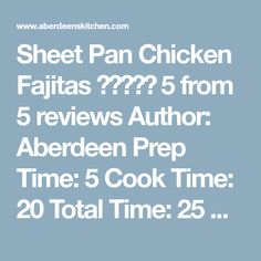 the words sheet pan chicken fajitas??? 5 from 5 review author abereden prep time 5 cook time 20 total time