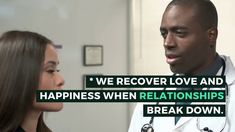 a doctor talking to a woman in a room with the words, we recover love and happiness when relationships break down