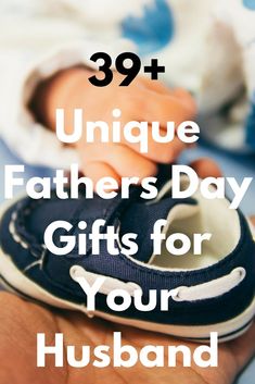 a hand holding a pair of shoes with the words 39 unique fathers day gifts for your husband