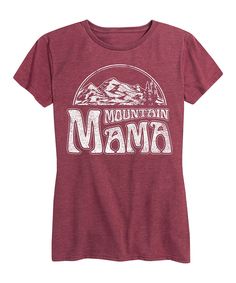 Take a look at this Heather Wine 'Mountain Mama' Relaxed-Fit Tee - Women today! Mountain Mama, Wardrobe Tips, Outfits Chic, Nice Style, Chic Fashion, Fashion Advice, Funny Shirts, Fashion Ideas, Dress To Impress