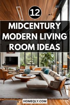 modern living room with wood floors and large windows, text reads 12 mid century modern living room