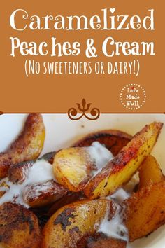 caramelized peaches and cream no sweeteners or dairy