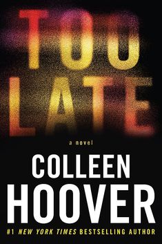 the book cover for too late by collien hoover, with blurry colors