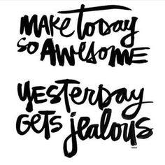 some type of lettering that says make today so awesome, yesterday got's jalapenos