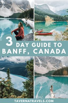 three photos with the words 3 day guide to banff, canada in front of them