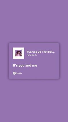 a purple background with the text running up that hill it's you and me