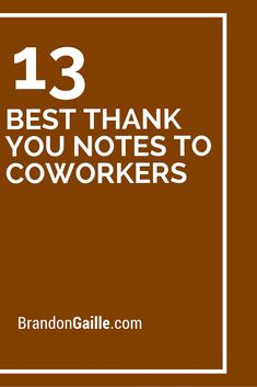 the words 13 best thank you notes to coworkers in white on brown background