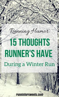 a sign that says running humor 15 thoughts runners have during a winter run with trees and snow in the background