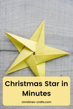 a yellow origami star with the words christmas star in minutes written below it