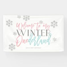 a white banner that says welcome to my winter wonderland with snowflakes on it