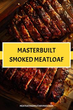 How to Smoke Meatloaf on the Masterbuilt Smoked Hamburgers, Smoked Meatloaf Recipe, Homemade Barbecue Sauce Recipe, Smoked Pork Tenderloin, Smoked Meatloaf, Homemade Barbecue Sauce, Tri Tip, Smoked Pork, Farm Fresh Eggs