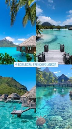 four different pictures of the ocean and some huts on stilts in bora bora, french polynesiania