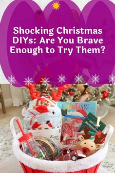 a basket filled with christmas items and the words shocking christmas diys are you brave enough to try them?