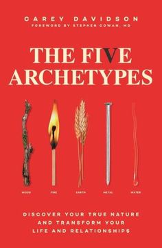 The Five Archetypes: Discover Your True Nature and Transform Your Life and Relationships - Paperback | Diverse Reads The Five, Personality Archetypes, Personal Transformation, Top Books, Psychology Books