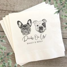 three napkins with dogs on them and the words drinks for us printed on them