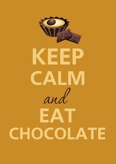 the words keep calm and eat chocolate are shown