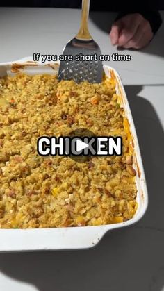 a casserole dish with chicken in it and the words if you are short on time