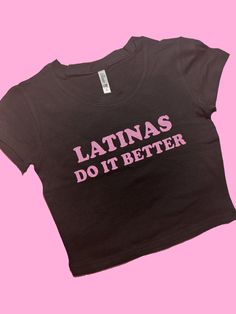 Latinas Do It Better SNUG FIT Crop Top | Cute Crop Top | Graphic Top | Gift For Her | Y2K  Tee | Y2K crop top | Gift for friend | Baby Tee Comfy Top to Lounge in! Actual item may be lighter/darker than pictured. M A T E R I A L S - SNUG FIT - 100% RING SPUN COTTON - Shoulder Taping S I Z I N G - Size chart is available on our listing photos. S H I P P I N G  &  P R O D U C T I O N  T I M E - Production Time is 5 Business Days. (May be delayed during the Holiday Season) - Shipping Time is 2-6 Bus Fitted Cropped T-shirt With Letter Print, Cute Fitted Cropped T-shirt For Streetwear, Stretch Pink Slogan Top, Pink Stretch Top With Slogan, Cropped Stretch Tops With Letter Print, Stretch Cropped Top With Letter Print, Text Print Stretch Crop Top, Stretch Text Print Crop Top, Fitted Pink Cropped T-shirt With Graphic Print