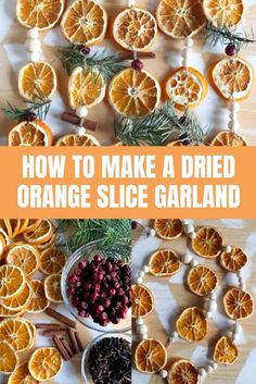 orange slices and spices on a table with the words how to make a dried orange slice garland