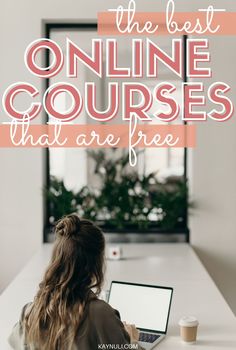 a woman sitting at a desk with her laptop in front of her and the words, the best online courses that are free