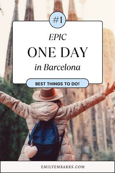 a woman with her arms outstretched in front of the eiffel tower and text that reads, epic one day in barcelona best things to do