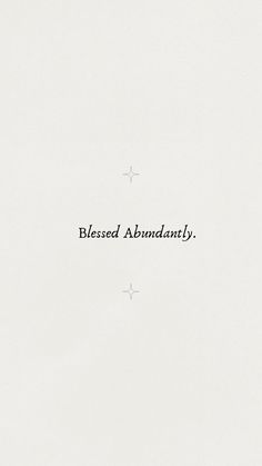 the words are written in black and white on a piece of paper that says, blessing abundant