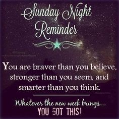 a quote on the night sky that says, sunday night reminder you are braver than you