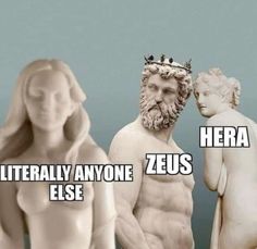 three statues with the words here literally anyone zeus else and hera on them