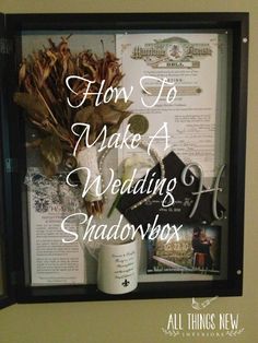 a wedding shadow box with flowers and other items in it that reads how to make a wedding shadowbox