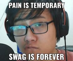 a man wearing headphones and glasses with the caption pain is temporary swag is forever