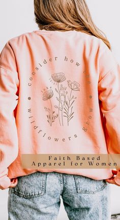 Consider How the Wildflowers Grow Sweatshirt Lightweight Comfort Colors Christian Pullover Minimalist Christian Style Wildflower Sweatshirt - Etsy Oversized Floral Print Sweatshirt, Wildflower Sweatshirt, Christian Tips, Christian Style, Christian Gift Shop, Christian Sweatshirts, Bible Study Template, Modern Christian Art, Gift Shops