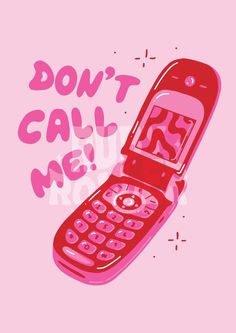 a red cell phone with the words don't call me on it in pink