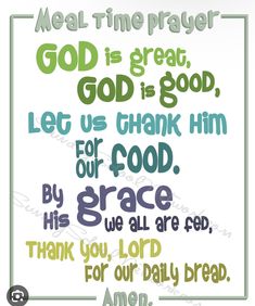 a quote with the words god is great, god is good and let us thank him for