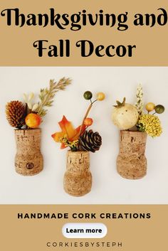 three cork vases filled with fall leaves and pine cones are shown in front of the words, cute teacher gifts handmade cork creations learn more