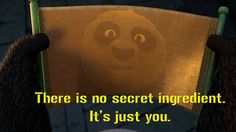 there is no secret ingredient, it's just you - the lorax