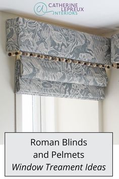 roman blinds and pelmets window treatment ideas with text overlay reading roman blinds and pelmets window treatment ideas