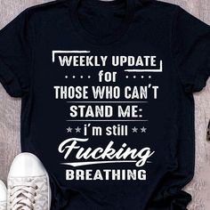 Tshirt Sayings For Women, T Shirt Design Funny, Sarcastic T Shirts, Hilarious Shirts, Quotes For Shirts