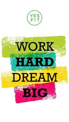 the words work hard, dream big are painted in different colors and font on a white background