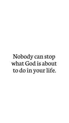 an image with the words nobody can stop what god is about to do in your life