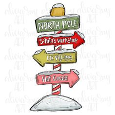 a drawing of a sign post with several signs pointing in different directions and the words north pole, santa's workshop, el village, hot cocoa