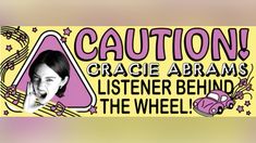 an ad for the car show called caution, grace adams's listener behind the wheel