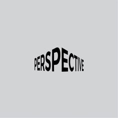 the word perspective in black and white on a gray background